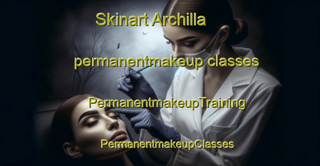 Skinart Archilla permanentmakeup classes | #PermanentmakeupTraining #PermanentmakeupClasses #SkinartTraining-Spain