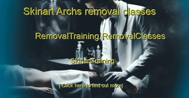 Skinart Archs removal classes | #RemovalTraining #RemovalClasses #SkinartTraining-Spain