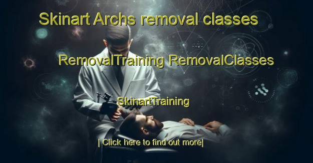 Skinart Archs removal classes | #RemovalTraining #RemovalClasses #SkinartTraining-Spain