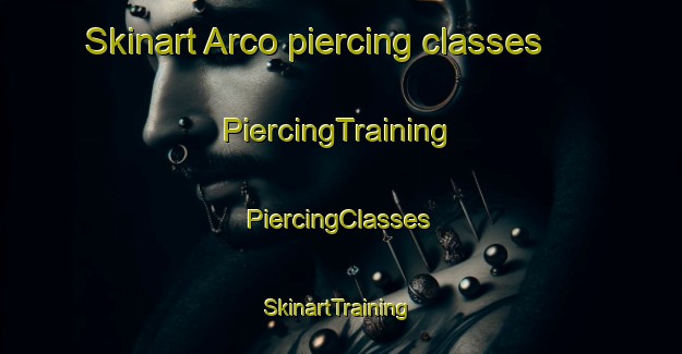 Skinart Arco piercing classes | #PiercingTraining #PiercingClasses #SkinartTraining-Spain