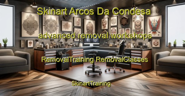 Skinart Arcos Da Condesa advanced removal workshops | #RemovalTraining #RemovalClasses #SkinartTraining-Spain