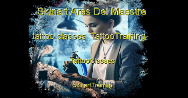 Skinart Ares Del Maestre tattoo classes | TattooTraining | TattooClasses | SkinartTraining-Spain
