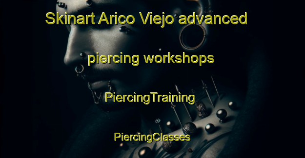 Skinart Arico Viejo advanced piercing workshops | #PiercingTraining #PiercingClasses #SkinartTraining-Spain