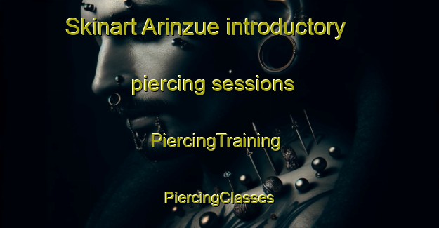 Skinart Arinzue introductory piercing sessions | #PiercingTraining #PiercingClasses #SkinartTraining-Spain