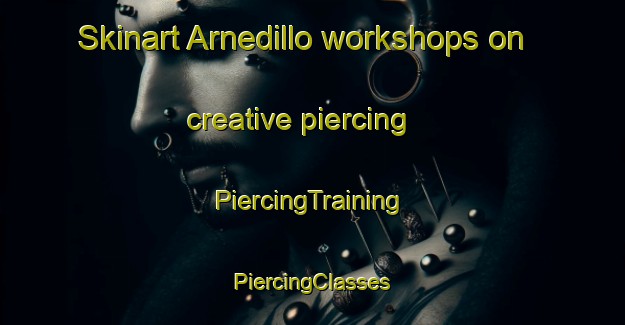 Skinart Arnedillo workshops on creative piercing | #PiercingTraining #PiercingClasses #SkinartTraining-Spain