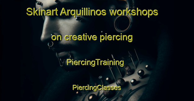 Skinart Arquillinos workshops on creative piercing | #PiercingTraining #PiercingClasses #SkinartTraining-Spain