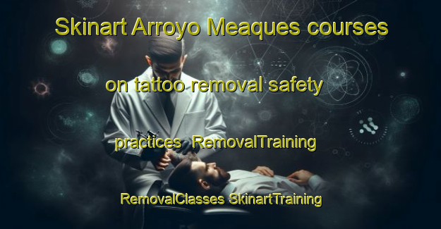 Skinart Arroyo Meaques courses on tattoo removal safety practices | #RemovalTraining #RemovalClasses #SkinartTraining-Spain