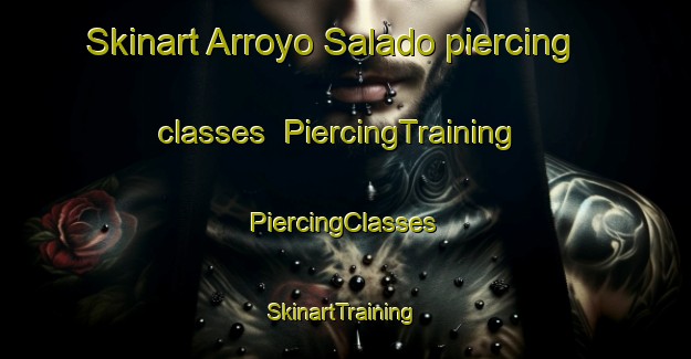 Skinart Arroyo Salado piercing classes | #PiercingTraining #PiercingClasses #SkinartTraining-Spain