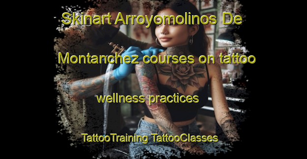 Skinart Arroyomolinos De Montanchez courses on tattoo wellness practices | #TattooTraining #TattooClasses #SkinartTraining-Spain