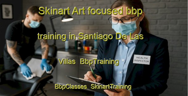Skinart Art-focused bbp training in Santiago De Las Villas | BbpTraining | BbpClasses | SkinartTraining-Spain