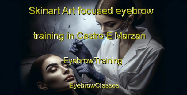 Skinart Art-focused eyebrow training in Castro E Marzan | EyebrowTraining | EyebrowClasses | SkinartTraining-Spain
