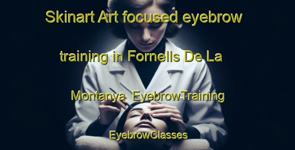 Skinart Art-focused eyebrow training in Fornells De La Montanya | EyebrowTraining | EyebrowClasses | SkinartTraining-Spain