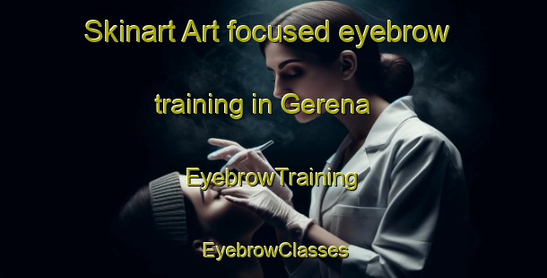 Skinart Art-focused eyebrow training in Gerena | EyebrowTraining | EyebrowClasses | SkinartTraining-Spain