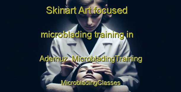 Skinart Art-focused microblading training in Ademuz | #MicrobladingTraining #MicrobladingClasses #SkinartTraining-Spain