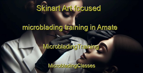 Skinart Art-focused microblading training in Amate | #MicrobladingTraining #MicrobladingClasses #SkinartTraining-Spain