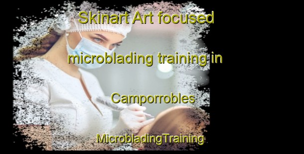 Skinart Art-focused microblading training in Camporrobles | #MicrobladingTraining #MicrobladingClasses #SkinartTraining-Spain