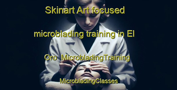 Skinart Art-focused microblading training in El Oro | #MicrobladingTraining #MicrobladingClasses #SkinartTraining-Spain