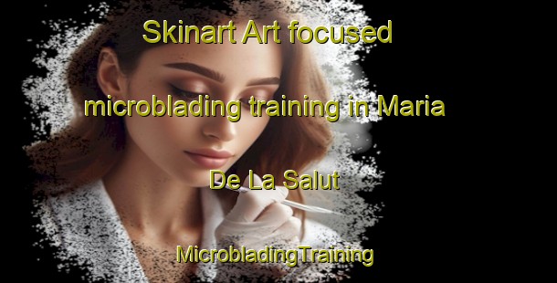 Skinart Art-focused microblading training in Maria De La Salut | #MicrobladingTraining #MicrobladingClasses #SkinartTraining-Spain