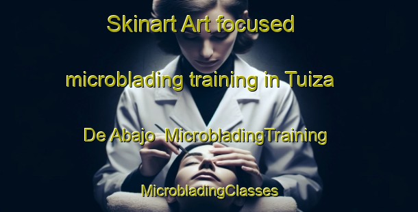 Skinart Art-focused microblading training in Tuiza De Abajo | #MicrobladingTraining #MicrobladingClasses #SkinartTraining-Spain