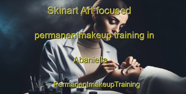 Skinart Art-focused permanentmakeup training in Abaniella | #PermanentmakeupTraining #PermanentmakeupClasses #SkinartTraining-Spain