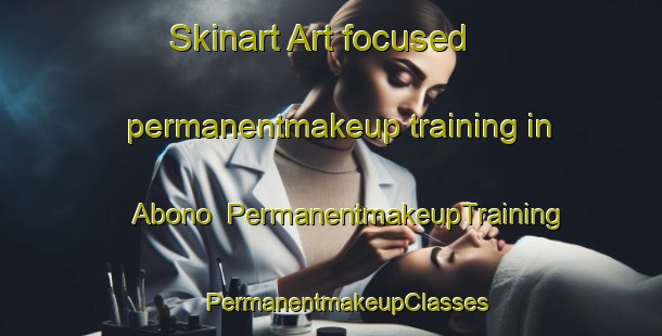 Skinart Art-focused permanentmakeup training in Abono | #PermanentmakeupTraining #PermanentmakeupClasses #SkinartTraining-Spain