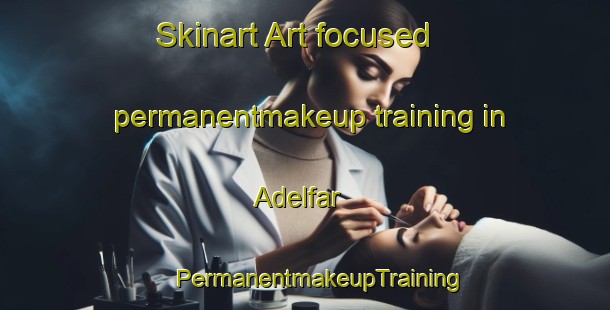 Skinart Art-focused permanentmakeup training in Adelfar | #PermanentmakeupTraining #PermanentmakeupClasses #SkinartTraining-Spain