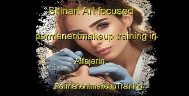 Skinart Art-focused permanentmakeup training in Alfajarin | #PermanentmakeupTraining #PermanentmakeupClasses #SkinartTraining-Spain