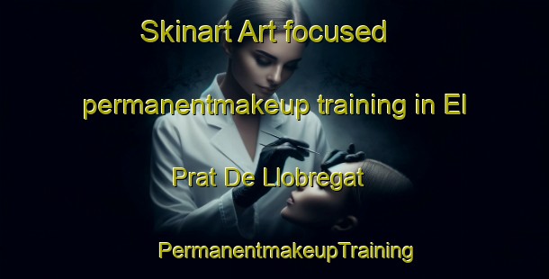 Skinart Art-focused permanentmakeup training in El Prat De Llobregat | #PermanentmakeupTraining #PermanentmakeupClasses #SkinartTraining-Spain