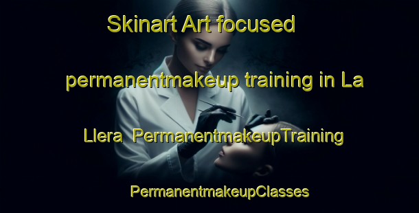 Skinart Art-focused permanentmakeup training in La Llera | #PermanentmakeupTraining #PermanentmakeupClasses #SkinartTraining-Spain