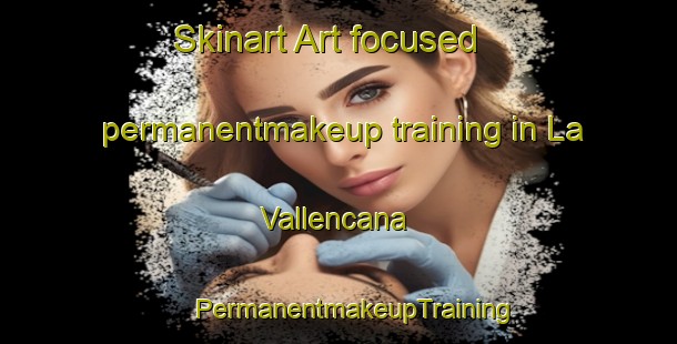 Skinart Art-focused permanentmakeup training in La Vallencana | #PermanentmakeupTraining #PermanentmakeupClasses #SkinartTraining-Spain