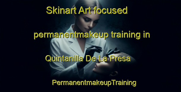 Skinart Art-focused permanentmakeup training in Quintanilla De La Presa | #PermanentmakeupTraining #PermanentmakeupClasses #SkinartTraining-Spain