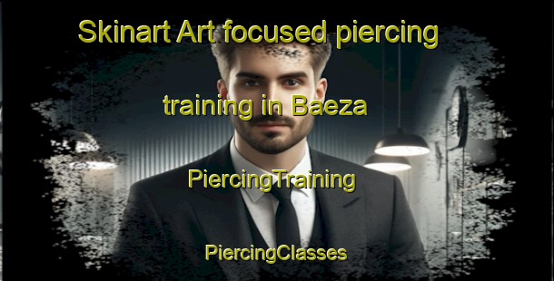 Skinart Art-focused piercing training in Baeza | #PiercingTraining #PiercingClasses #SkinartTraining-Spain