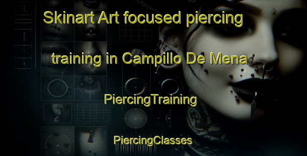 Skinart Art-focused piercing training in Campillo De Mena | #PiercingTraining #PiercingClasses #SkinartTraining-Spain