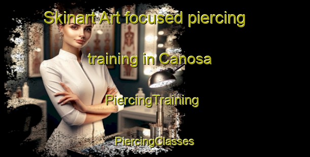 Skinart Art-focused piercing training in Canosa | #PiercingTraining #PiercingClasses #SkinartTraining-Spain