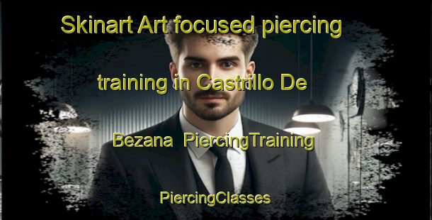 Skinart Art-focused piercing training in Castrillo De Bezana | #PiercingTraining #PiercingClasses #SkinartTraining-Spain