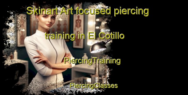 Skinart Art-focused piercing training in El Cotillo | #PiercingTraining #PiercingClasses #SkinartTraining-Spain