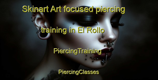 Skinart Art-focused piercing training in El Rollo | #PiercingTraining #PiercingClasses #SkinartTraining-Spain