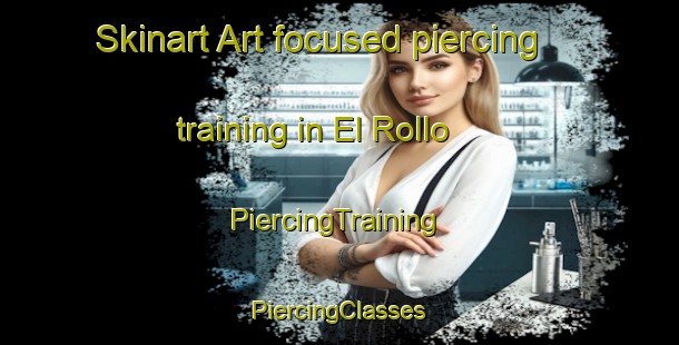 Skinart Art-focused piercing training in El Rollo | #PiercingTraining #PiercingClasses #SkinartTraining-Spain