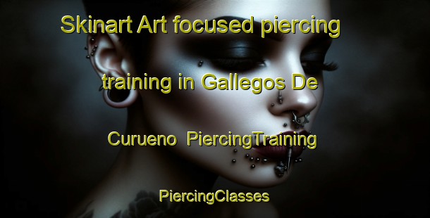 Skinart Art-focused piercing training in Gallegos De Curueno | #PiercingTraining #PiercingClasses #SkinartTraining-Spain