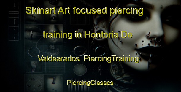 Skinart Art-focused piercing training in Hontoria De Valdearados | #PiercingTraining #PiercingClasses #SkinartTraining-Spain