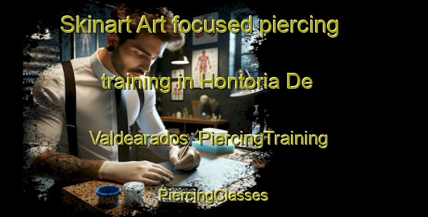 Skinart Art-focused piercing training in Hontoria De Valdearados | #PiercingTraining #PiercingClasses #SkinartTraining-Spain