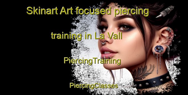 Skinart Art-focused piercing training in La Vall | #PiercingTraining #PiercingClasses #SkinartTraining-Spain