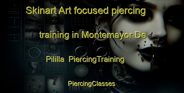 Skinart Art-focused piercing training in Montemayor De Pililla | #PiercingTraining #PiercingClasses #SkinartTraining-Spain