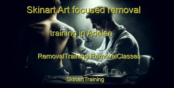 Skinart Art-focused removal training in Adelan | #RemovalTraining #RemovalClasses #SkinartTraining-Spain