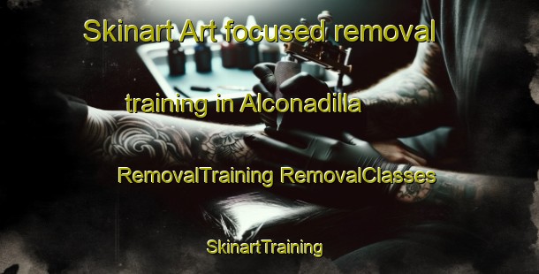 Skinart Art-focused removal training in Alconadilla | #RemovalTraining #RemovalClasses #SkinartTraining-Spain