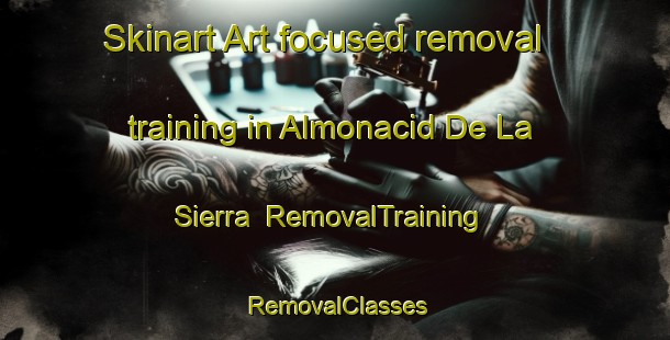 Skinart Art-focused removal training in Almonacid De La Sierra | RemovalTraining | RemovalClasses | SkinartTraining-Spain
