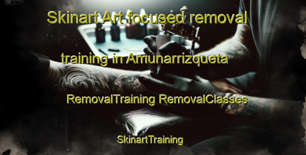 Skinart Art-focused removal training in Amunarrizqueta | #RemovalTraining #RemovalClasses #SkinartTraining-Spain