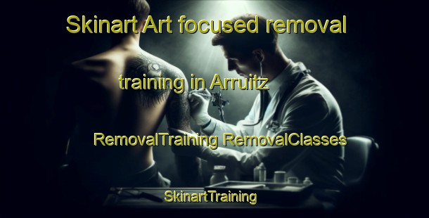 Skinart Art-focused removal training in Arruitz | #RemovalTraining #RemovalClasses #SkinartTraining-Spain