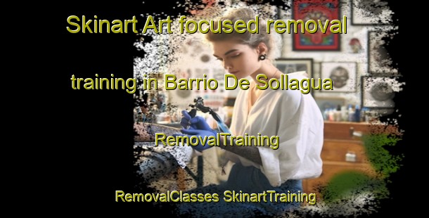 Skinart Art-focused removal training in Barrio De Sollagua | #RemovalTraining #RemovalClasses #SkinartTraining-Spain