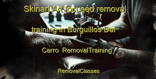 Skinart Art-focused removal training in Burguillos Del Cerro | RemovalTraining | RemovalClasses | SkinartTraining-Spain